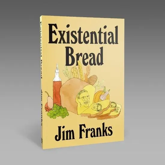 'Existential Bread' by Jim Franks