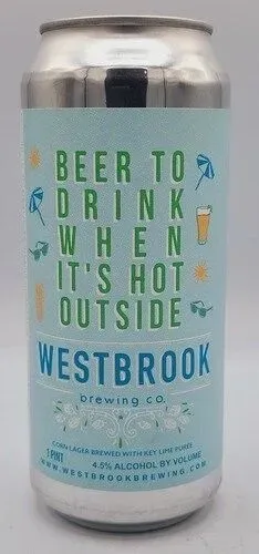 WESTBROOK Beer to Drink When It's Hot Outside