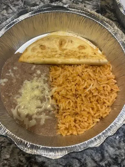 Kids 4. One Cheese Quesadilla, Rice & Beans