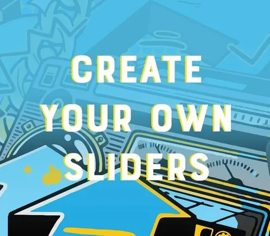 Create Your Own Sliders