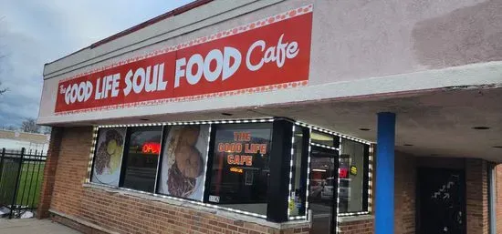 The Good Life Soul Food Cafe