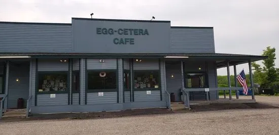 Egg-Cetera Cafe