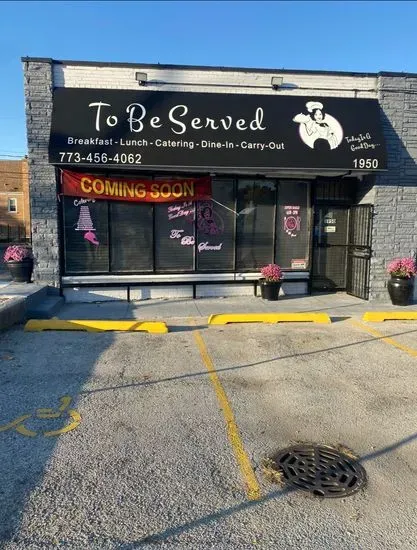 To Be Served