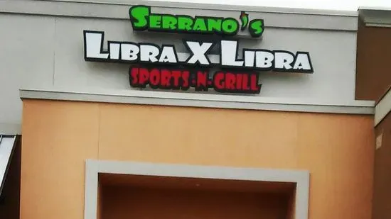 Serrano's Libra x Libra Bar-N-Grill