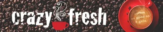 Crazy Fresh Coffee