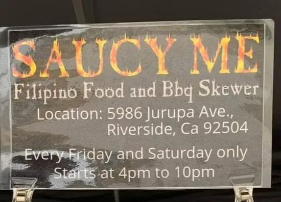 Saucy Me: Filipino Food & Bbq Skewer (Home Restaurant) Every Friday at Saturday only. Starts at 4 pm to 10 pm.