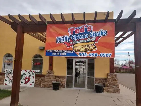 Ted's Philly cheese steaks & Mexican Grill