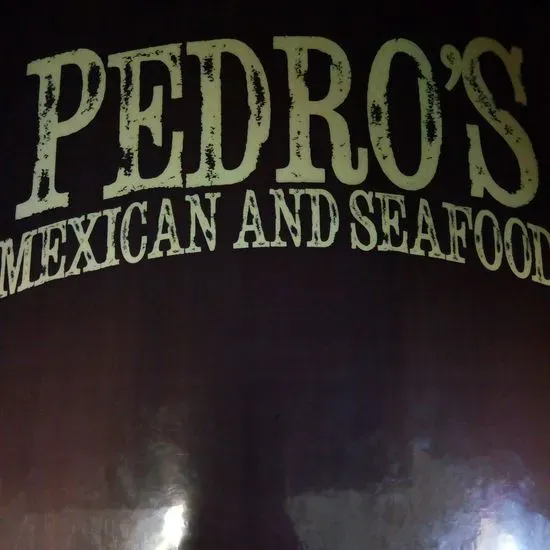 Pedro's Mexican And Seafood