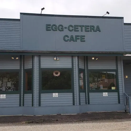 Egg-Cetera Cafe