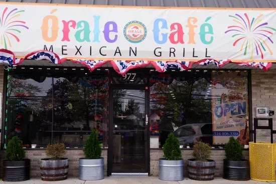 Orale Cafe Mexican Grill